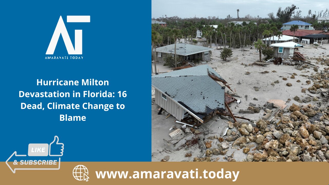 Hurricane Milton Devastation in Florida 16 Dead, Climate Change to Blame | Amaravati Today