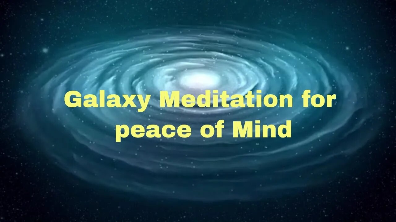 Galaxy meditation for peace of mind