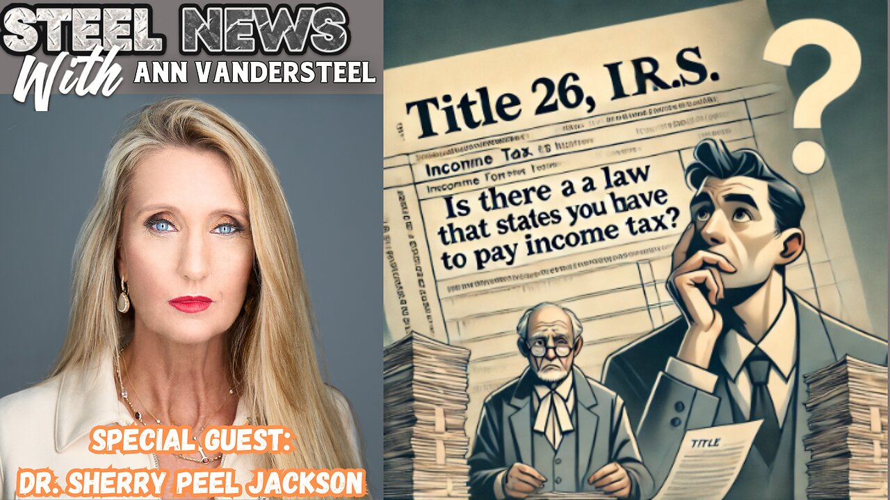 9.30.2024 STEEL NEWS: EXPOSING THE I.R.S.- DO YOU HAVE TO PAY TAXES?