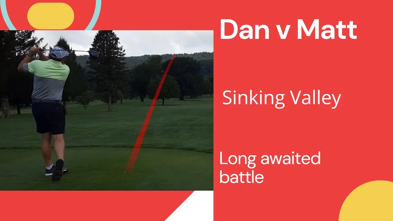 Long awaited battle Dan v Matt Sinking Valley 18 hole match part 1