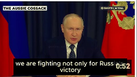 Vladimir Putin: "Russia is fighting not only for it's own victory but for the whole world"