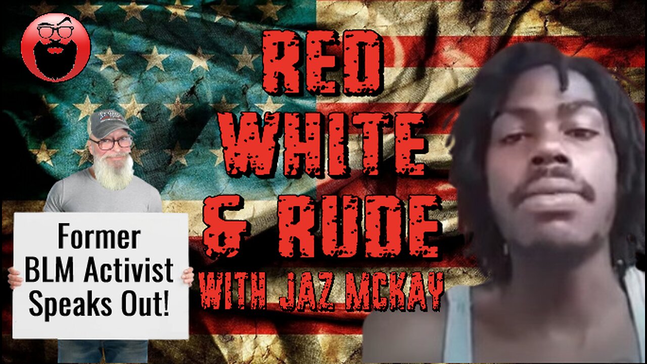 Red, White & Rude - Former BLM Activist Speaks Out