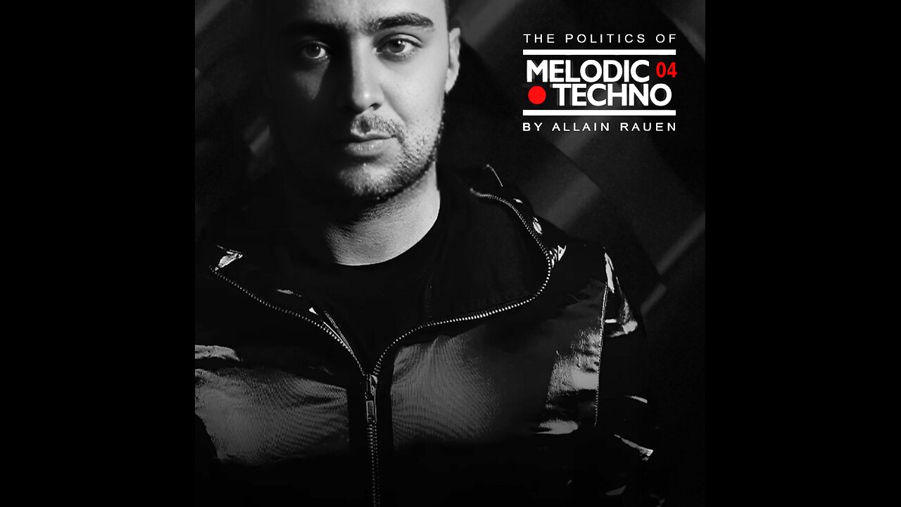 ALLAIN RAUEN - THE POLITICS OF MELODIC TECHNO 04