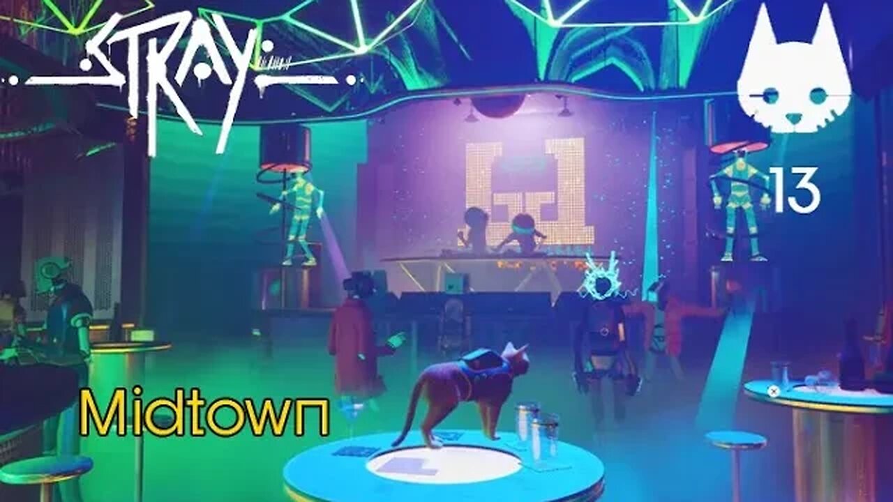 Stray: Part 13 - Midtown Nightclub (no commentary) PS4