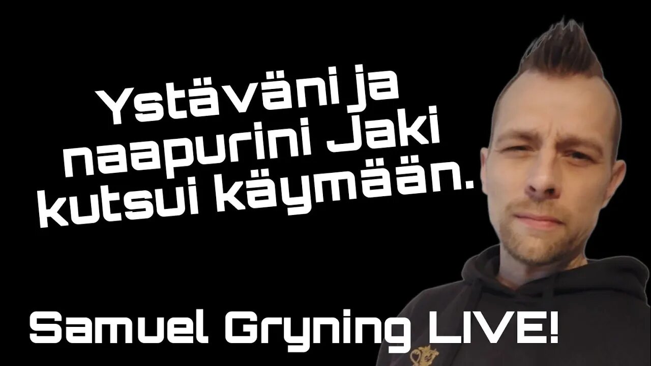 Samuel Gryning LIVE - Naapurini Jaki