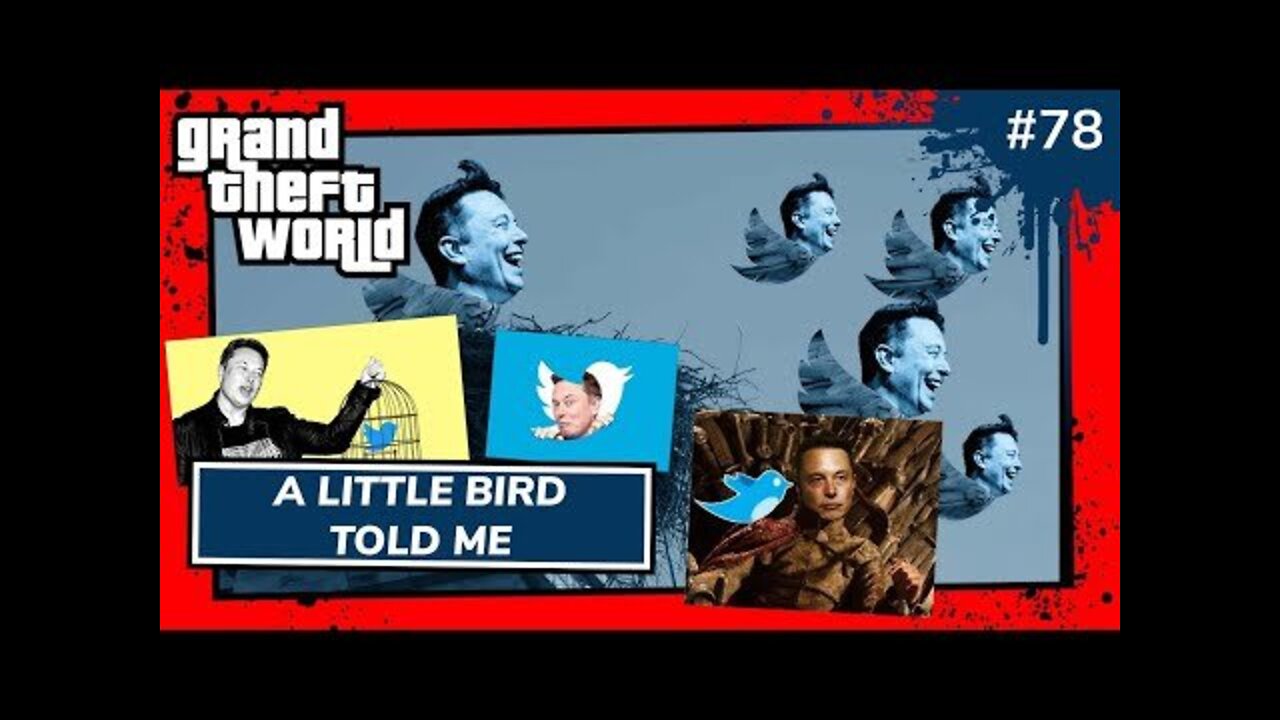 A Little Bird Told Me | Grand Theft World Podcast 078 Preview