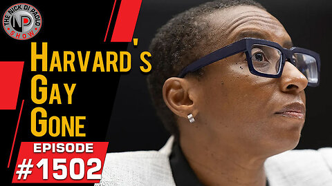Harvard's Gay Gone | Nick Di Paolo Show #1502