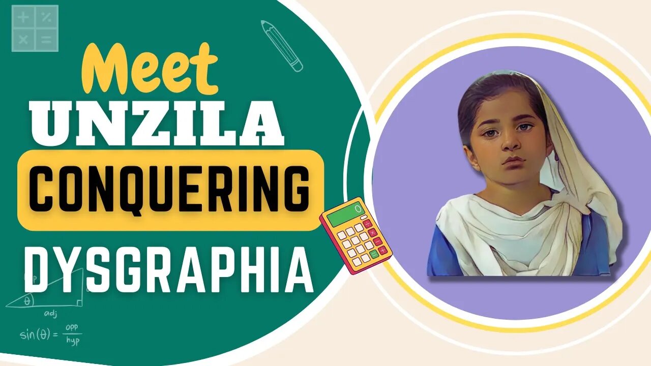 Story of Unzila | Conquering Dysgraphia