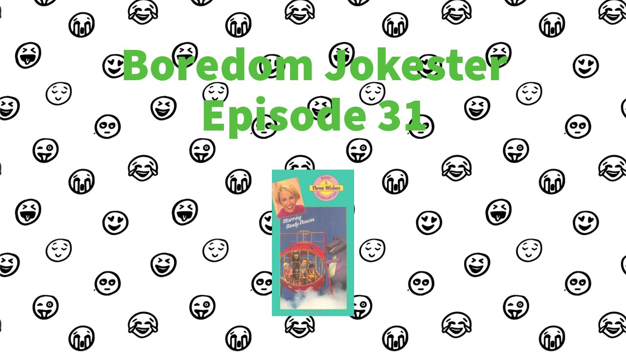 Boredom Jokester - Episode 31 - Three Wishes