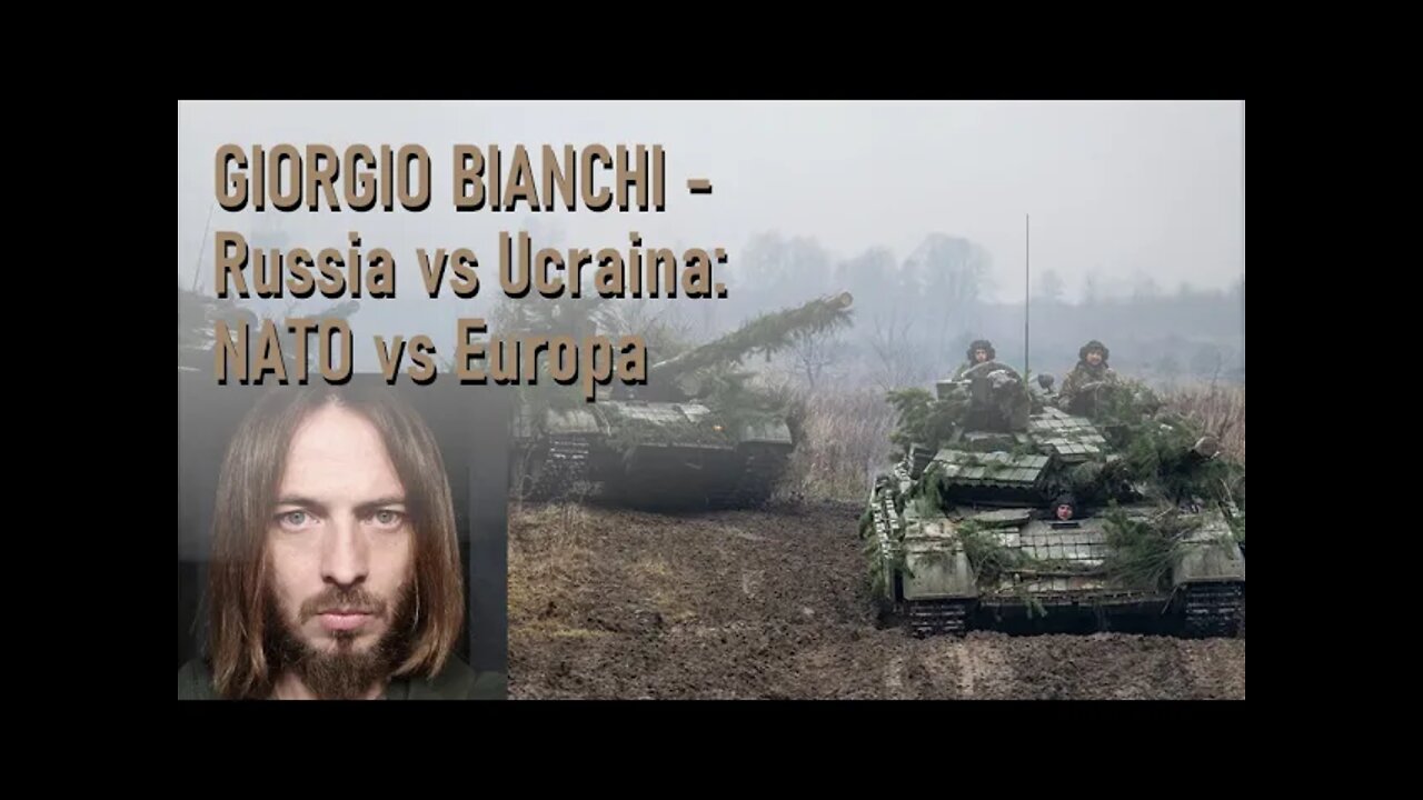 GIORGIO BIANCHI - Russia vs Ucraina: NATO vs Europa