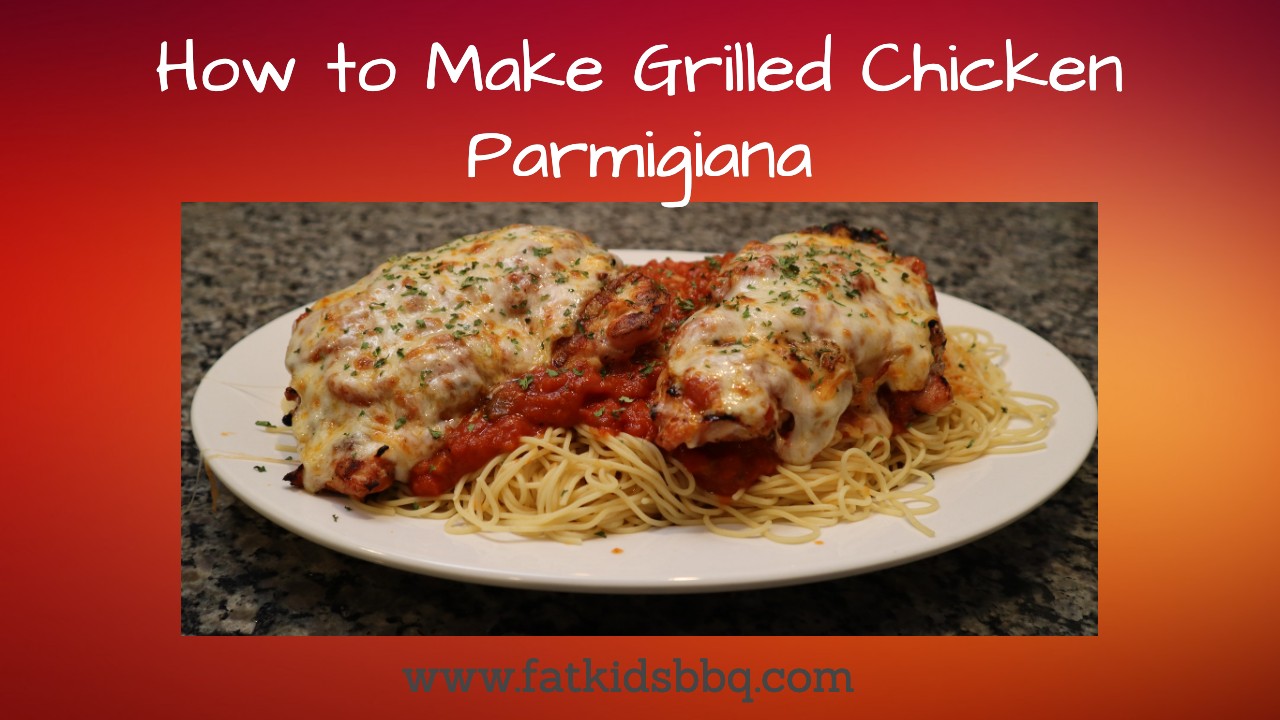 How to Make Grilled Chicken Parmesan