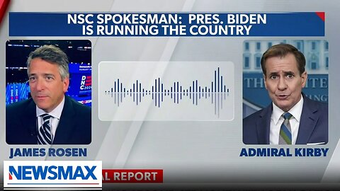 WATCH: Newsmax reporter grills Adm. Kirby about who is running country | National Report