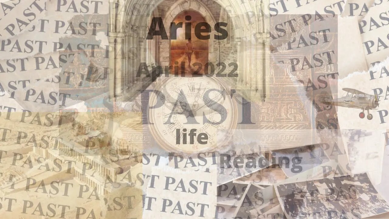 Aries! Tarot Reading Past Life April 2022