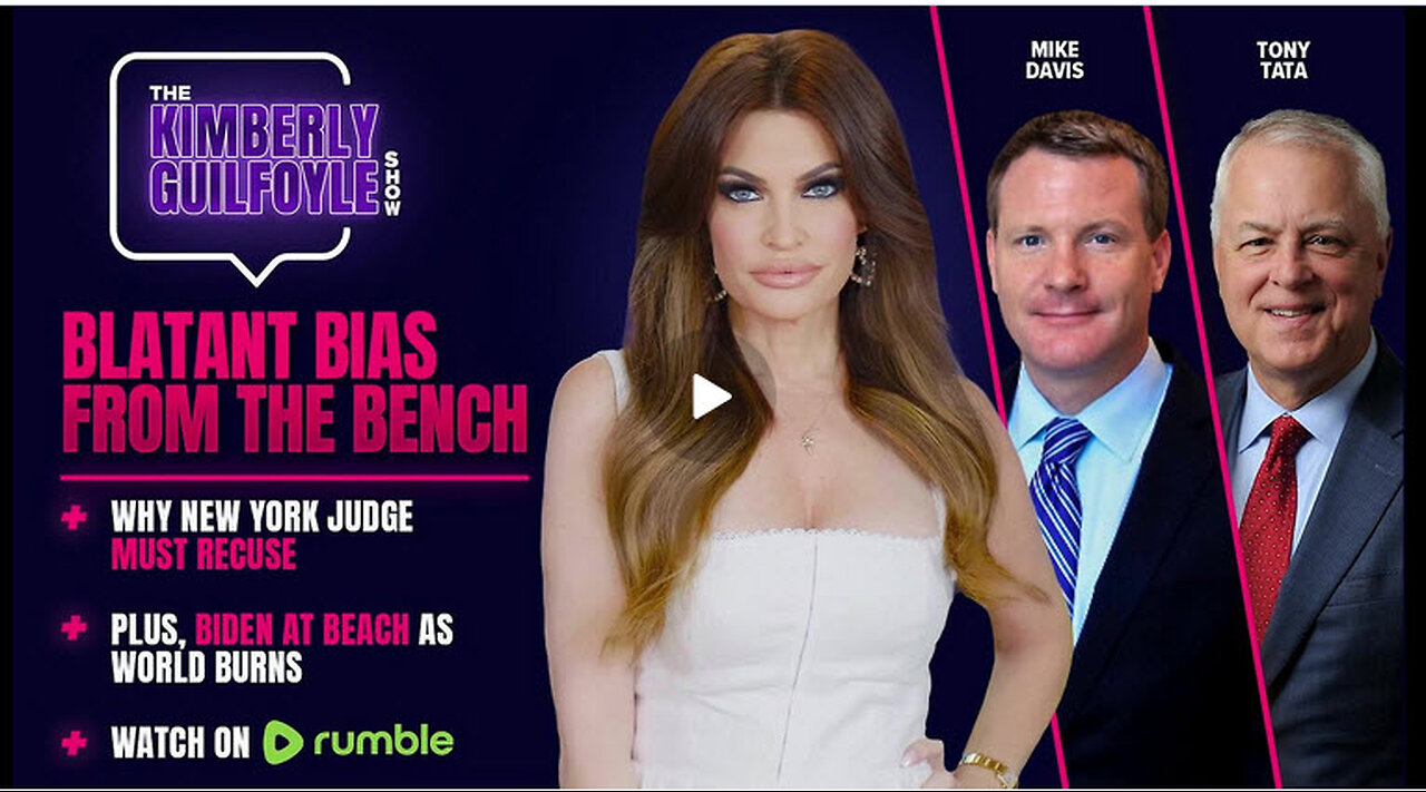 BREAKING NEWS: Blatant Bias on the Bench, Full Coverage of NY Trial and Chaos Abroad,