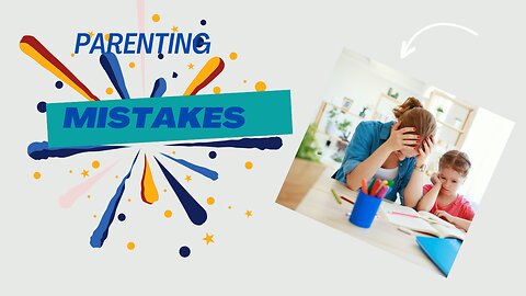 Common Parenting Mistakes
