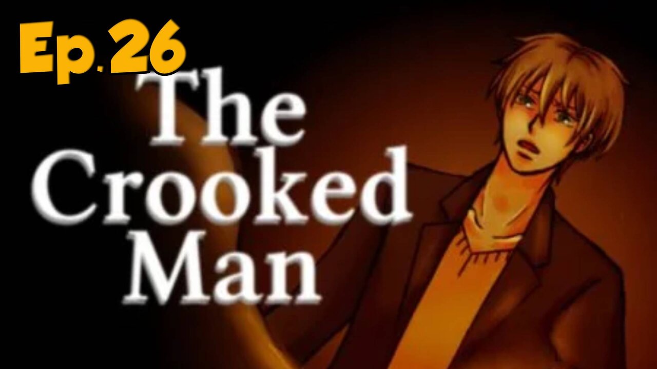 The Crooked Man[Ep.26]The Crooked Man House-Full Playthrough w/Tailsly