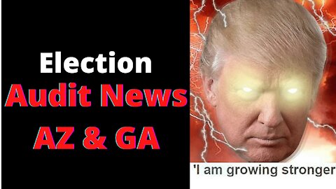 Election Audit News - AZ & GA - Audit All 50 States!