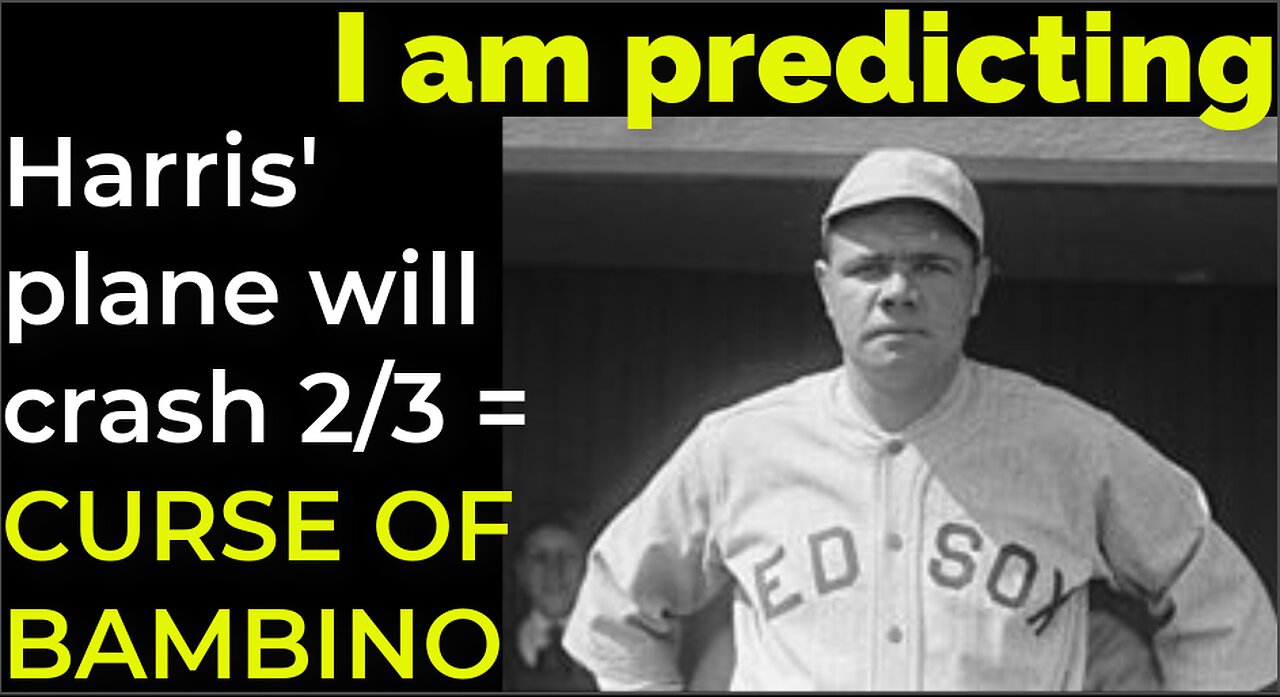 I am predicting: Harris' plane will crash on Feb 3 = CURSE OF THE BAMBINO PROPHECY