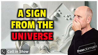 A Sign From The Universe - Call In Show - September 19th, 2018