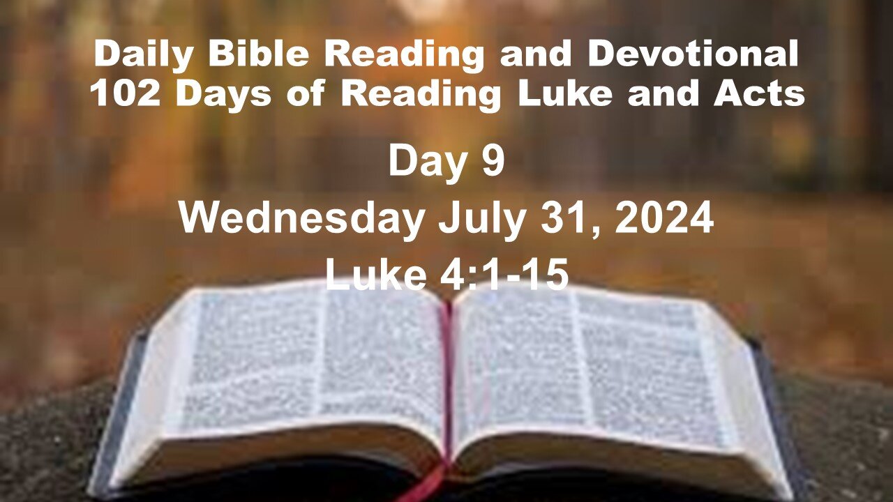 Daily Bible Reading and Devotional: 102 days of Reading through Luke and Acts 07-31-2024