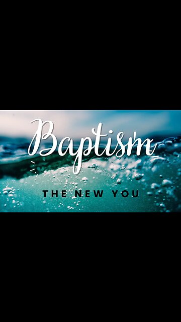 Baptism: The New You
