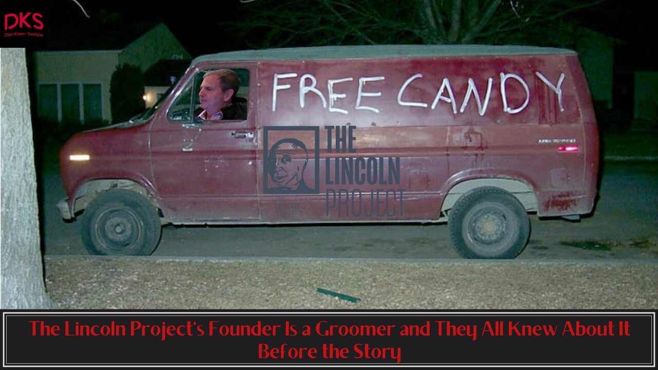 The Lincoln Project's Founder Is a Groomer and They All Knew About It Before the Story