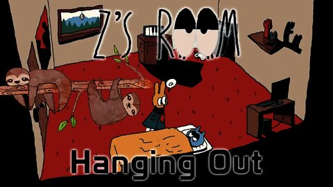 Z's Room - Hanging Out