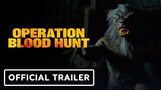 Operation Blood Hunt - Official Trailer