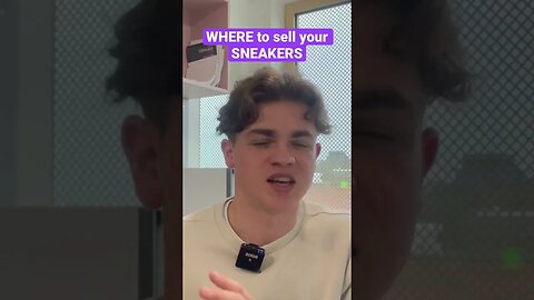 WHERE to sell your SNEAKERS - watch the full video on my channel