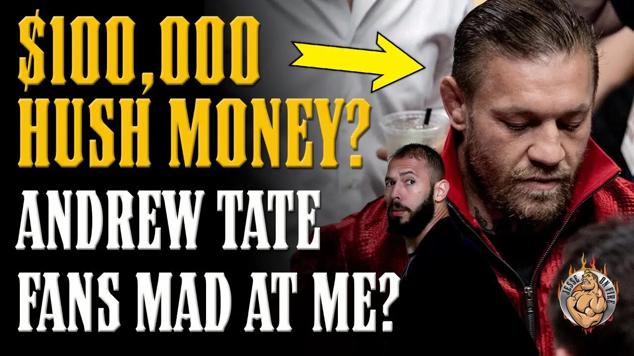 Conor McGregor Accuser Paid $100k in HUSH MONEY? Andrew Tate Fans MAD at ME?