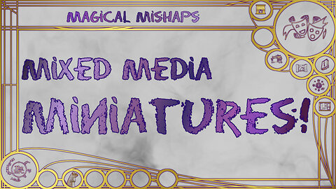 Mixed Media Miniatures! – Magical Mishaps 2024