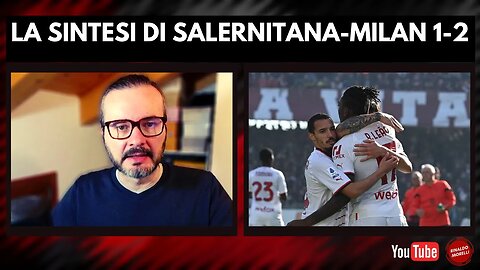 La sintesi di SALERNITANA-MILAN 1-2