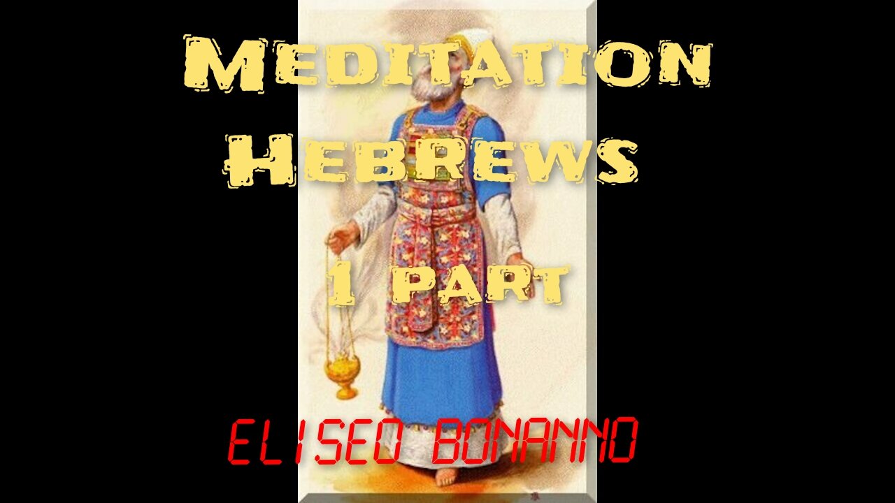MEDITATION LETTER TO THE HEBREWS 1 PART