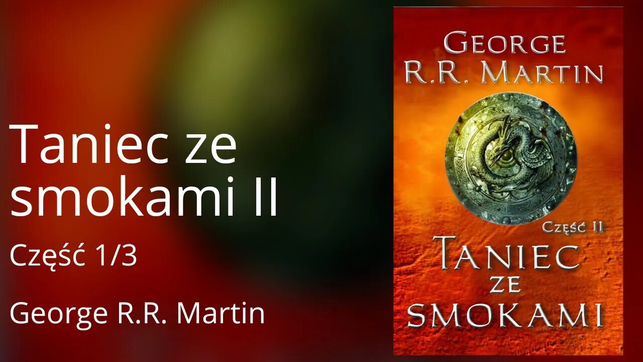 Taniec ze smokami 2, Część 1/3, Cykl: Pieśń Lodu i Ognia (tom 5.2) - George R.R. Martin