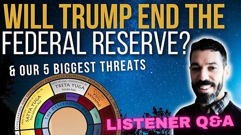 Will Trump End The Fed & Our 5 Greatest Threats! | Members Q&A