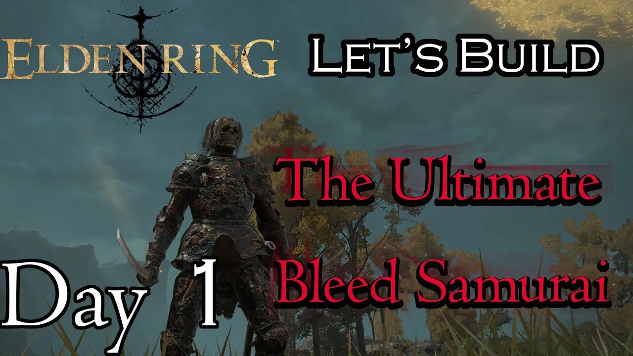 Elden Ring Let's Build The Ultimate Bleed Samurai Day 1 - Highlights Funny Moments and Deaths