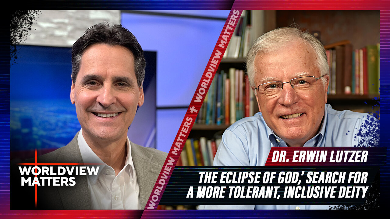 Dr. Erwin Lutzer: The Eclipse of God, Search For A More Tolerant, Inclusive Deity