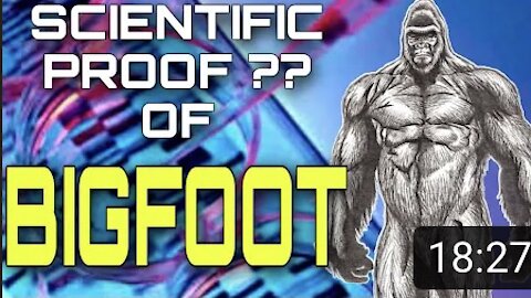 SCIENTIFIC PROOF OF BIGFOOT or just a HOAX?