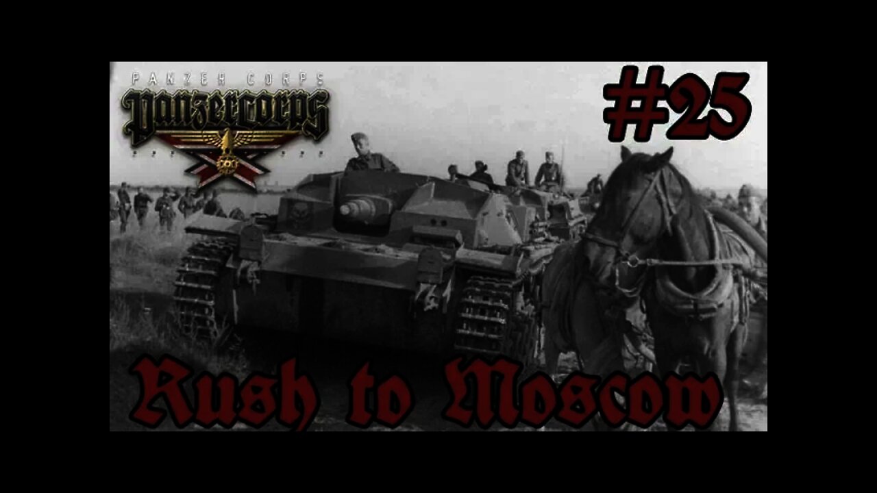 Panzer Corps - 25 - Rush to Moscow Continues