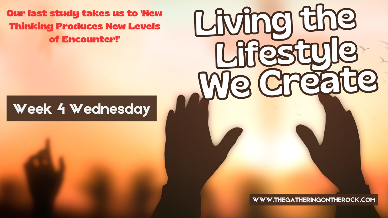 Living the Lifestyle We Create Week 4 Wednesday