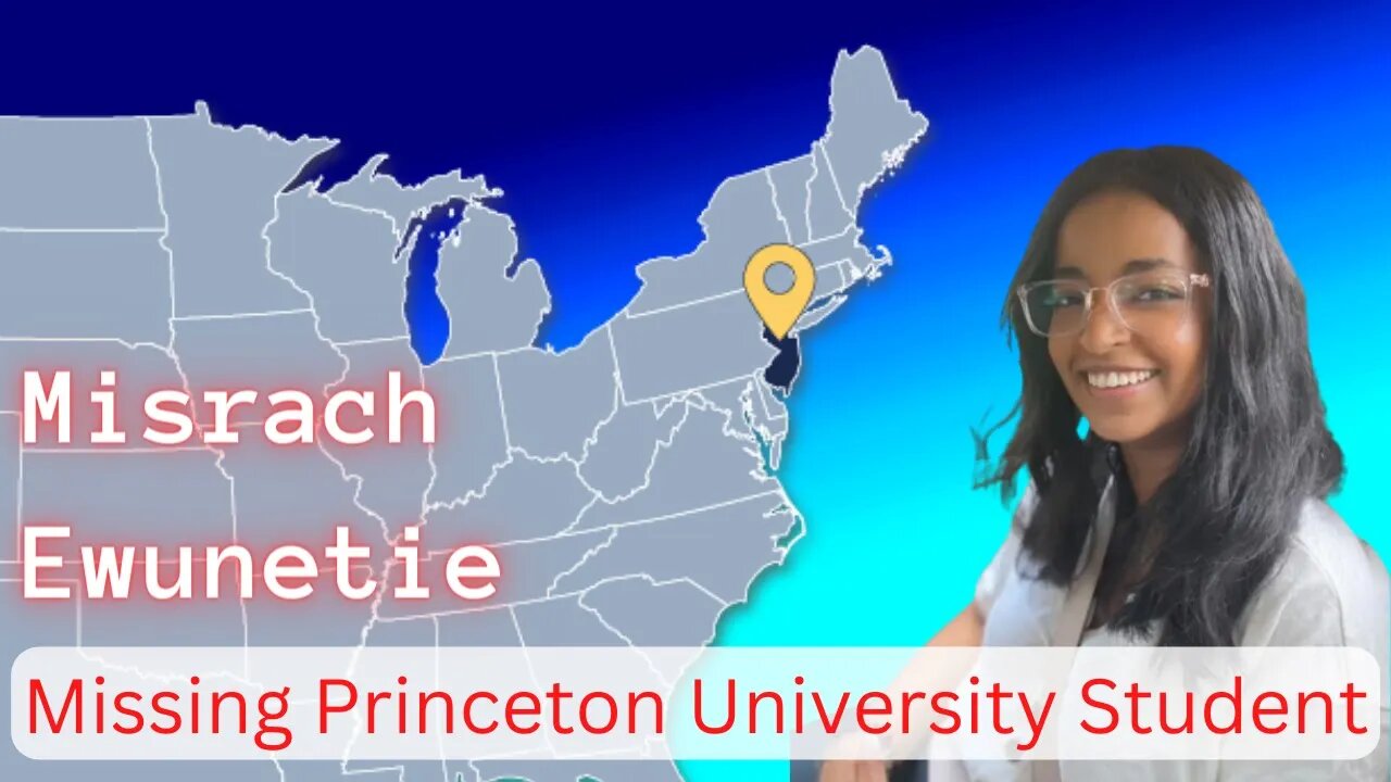 Found ⚠ Missing Person - Misrach Ewunetie - Princeton Student Found