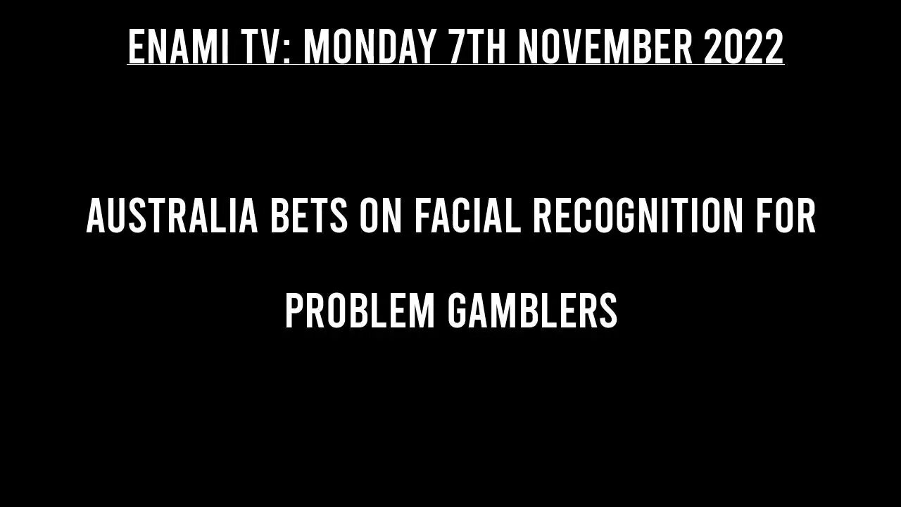 Australia bets on facial recognition for problem gamblers. Casinos' and Bookies' new schemes.