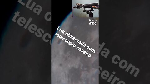 Veja como é a lua com telescópio caseiro 60mm #lua #astronomia #telescope