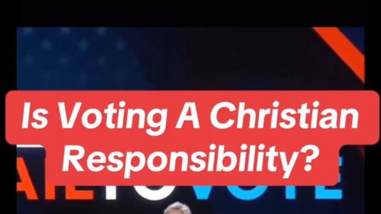 IS VOTING A CHRISTIAN RESPONSIBLE?