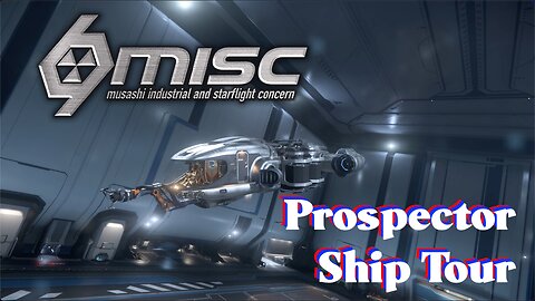 Star Citizen MISC Prospector Ship Tour