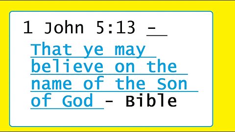 1 John 5:13 - That ye may believe on the name of the Son of God - Bible