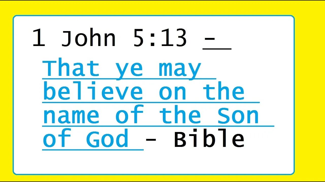 1 John 5:13 - That ye may believe on the name of the Son of God - Bible