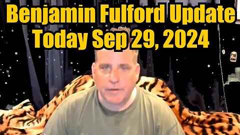 Benjamin Fulford BIG Intel Update Today Sep 29, 2024