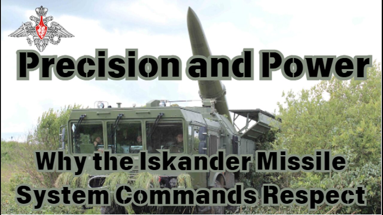 Precision and Power - Why the Iskander Missile Commands Respect