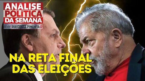 Na reta final das eleições - Análise Política da Semana - 29/10/22